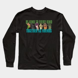 Vegan Be Kind To Every Kind Together As Friends Long Sleeve T-Shirt